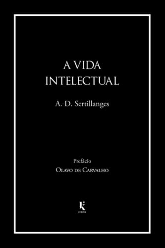 A vida intelectual: Seu espírito, suas condições, seus métodos von Edições Kirion