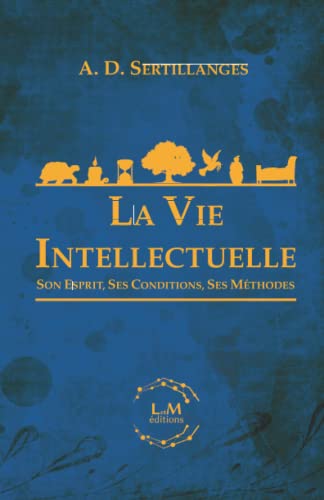 La Vie Intellectuelle: Son Esprit, Ses Conditions, Ses Méthodes von Independently published