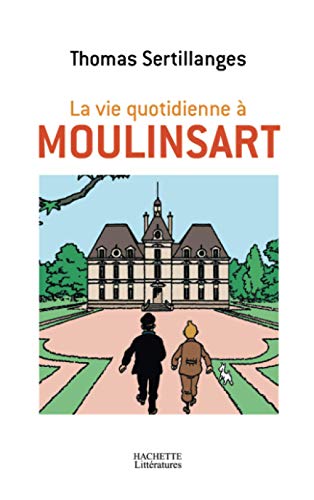 La vie quotidienne à Moulinsart