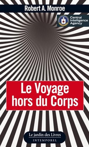 Le Voyage hors du corps: Les techniques de projection du corps astral von JARDIN LIVRES