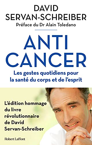 Anticancer: Les gestes quotidiens pour la santé du corps et de l'esprit