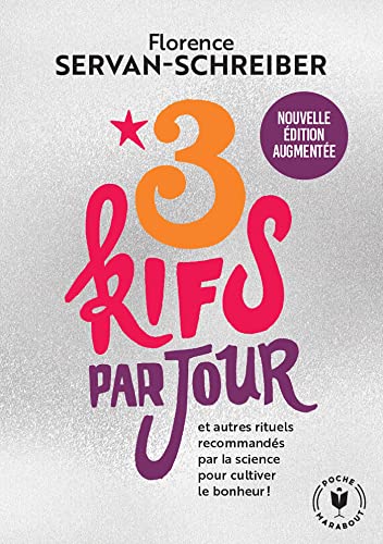 3 kifs par jour - Nouvelle édition augmentée: et autres rituels recommandés par la science pour cultiver le bonheur !