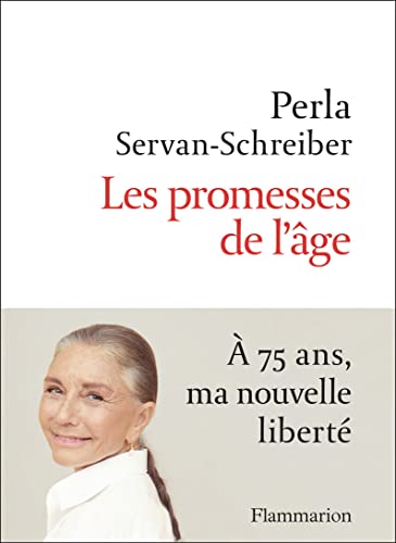 Les promesses de l'âge: A 75 ans, ma nouvelle liberté von FLAMMARION