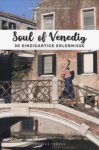 Soul of Venedig: 30 einzigartige Erlebnisse von Editions Jonglez