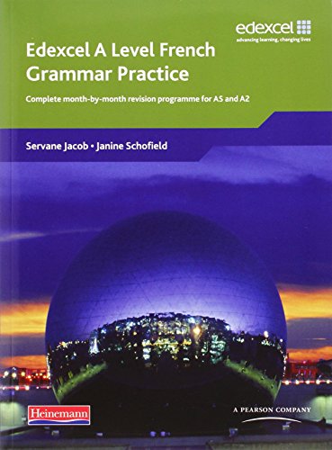 Edexcel A Level French Grammar Practice Book: Complete Month-by-Month Revision Programme for AS and A2 (Edexcel Gce French)