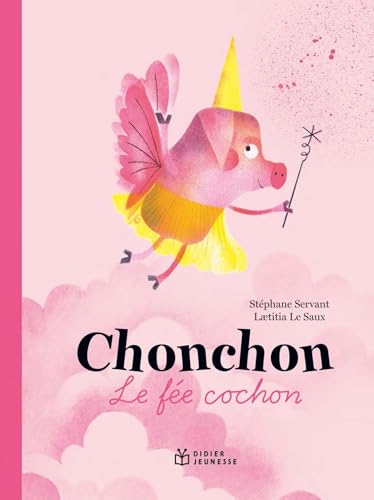 Chonchon, le fée cochon von DIDIER JEUNESSE