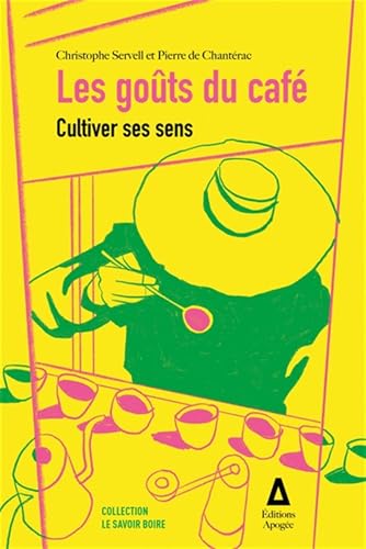 Les goûts du café: Cultiver ses sens von APOGEE