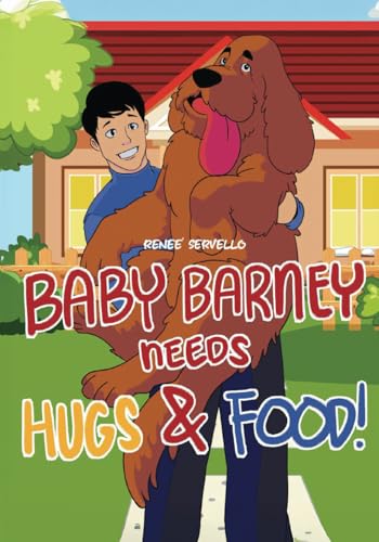 Baby Barney Needs Hugs and FOOD! von Independently published