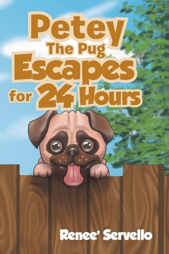 Petey The Pug Escapes For 24 Hours von MainSpring Books