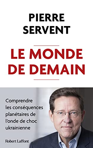 Le Monde de demain - Comprendre les conséquences planétaires de l'onde de choc ukrainienne von ROBERT LAFFONT