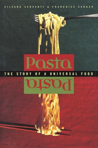 Pasta: The Story of a Universal Food (Arts and Traditions of the Table: Perspectives on Culinary History) von Columbia University Press