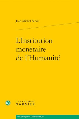 L'institution Monetaire De L'humanite (Problematiques De Traduction, 41, Band 41) L'institution Monetaire De L'humanite (Problematiques De Traduction, 41, Band 41) von Classiques Garnier Multimedia