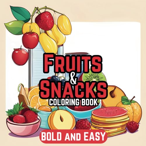 Fruits & Snacks Coloring Book, Bold & Easy: Simple Coloring for Adults, Seniors and Kids, Relaxation & Stress Relief Coloring Book, Large Print Coloring for all Ages von AFNIL
