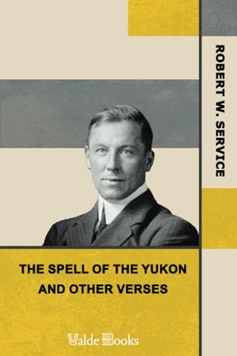 The Spell of the Yukon and Other Verses