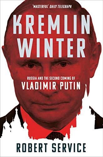 Kremlin Winter: Russia and the Second Coming of Vladimir Putin von Picador