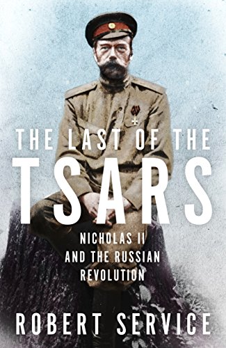 The Last of the Tsars: Nicholas II and the Russian Revolution