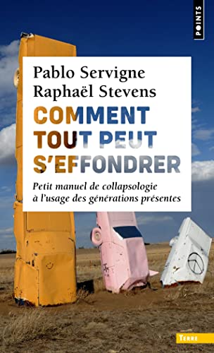 Comment tout peut s'effondrer: Petit manuel de collapsologie à l'usage des générations présentes