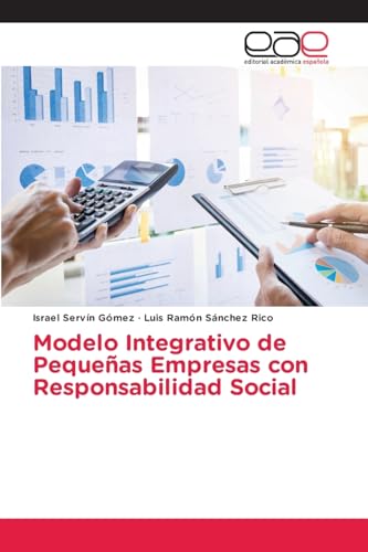 Modelo Integrativo de Pequeñas Empresas con Responsabilidad Social von Editorial Académica Española