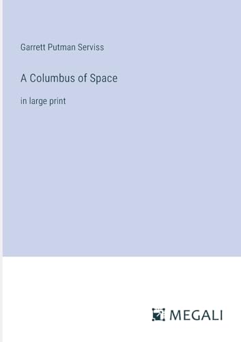 A Columbus of Space: in large print von Megali Verlag