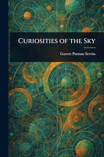 Curiosities of the Sky von Anson Street Press