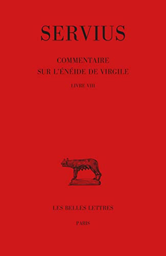Servius, Commentaire Sur L'eneide De Virgile: Livre VIII (Collection Des Universites De France Latine, 435) von Les Belles Lettres