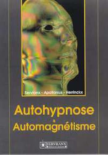Autohypnose et automagnétisme Autohypnose et automagnétisme