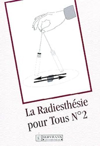 La radiesthésie pour tous, volume 2 La radiesthésie pour tous, volume 2 von SERVRANX