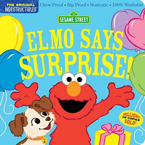Indestructibles: Sesame Street: Elmo Says Surprise!: Chew Proof · Rip Proof · Nontoxic · 100% Washable (Book for Babies, Newborn Books, Safe to Chew) von Workman Publishing