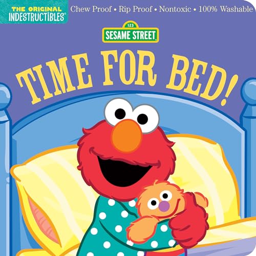 Indestructibles: Sesame Street: Time for Bed!: Chew Proof · Rip Proof · Nontoxic · 100% Washable (Book for Babies, Newborn Books, Safe to Chew) von Workman Publishing