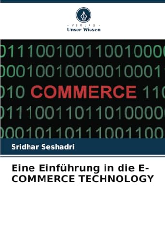 Eine Einführung in die E-COMMERCE TECHNOLOGY: DE von Verlag Unser Wissen