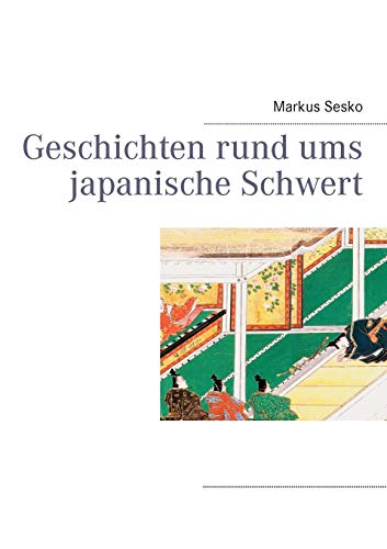 Geschichten rund ums japanische Schwert Geschichten rund ums japanische Schwert