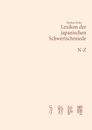 Lexikon der japanischen Schwertschmiede N-Z von Books on Demand GmbH