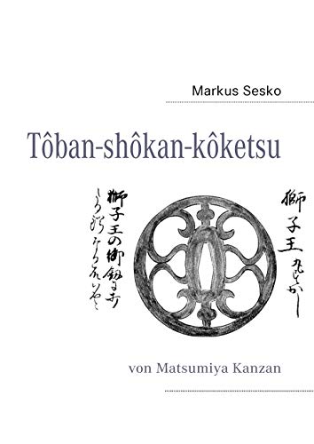 Tôban-shôkan-kôketsu: von Matsumiya Kanzan Tôban-shôkan-kôketsu: von Matsumiya Kanzan