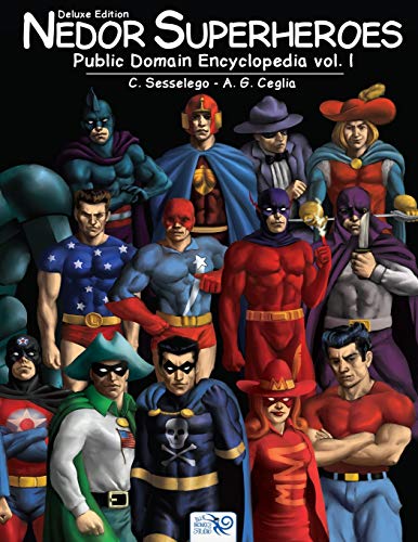 Nedor Superheroes: Public Domain Encyclopedia vol. I - Deluxe Edition (Public Domain Encyclopedia Deluxe, Band 1)