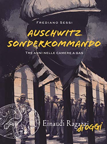 Auschwitz Sonderkommando. Tre anni nelle camere a gas (Einaudi Ragazzi di oggi) von Einaudi Ragazzi