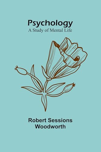 Psychology: A study of mental life von Alpha Edition