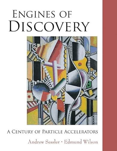 Engines Of Discovery: A Century Of Particle Accelerators
