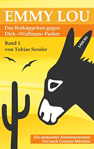 Emmy Lou - Das Rotkäppchen gegen Dick "Wulfman" Parker: Ein Roman frei nach den Märchen der Gebrüder Grimm von Books on Demand GmbH