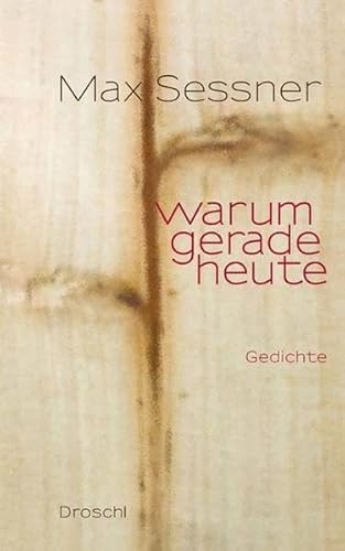 Warum gerade heute: Gedichte