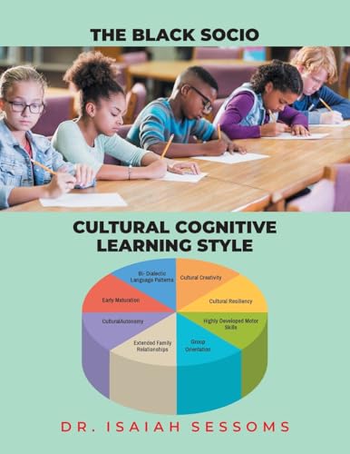 The Black Socio-Cultural Cognitive Learning Style von ARPress