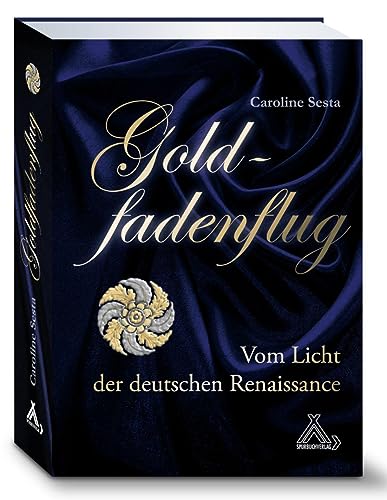 Goldfadenflug: Vom Licht der deutschen Renaissance von Spurbuchverlag