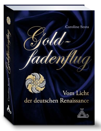 Goldfadenflug: Vom Licht der deutschen Renaissance von Spurbuchverlag