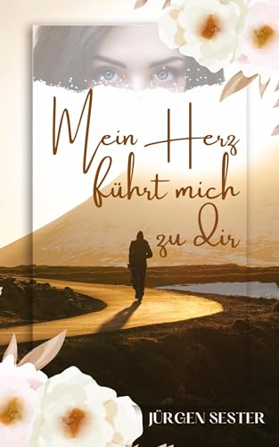 Mein Herz führt mich zu dir: DE
