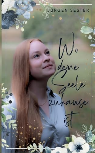 Wo deine Seele zuhause ist: 2. Auflage 2024