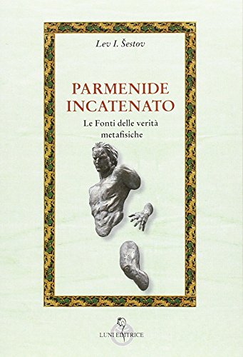 Parmenide incatenato (Attraverso lo specchio:saggi filos.pedag.)
