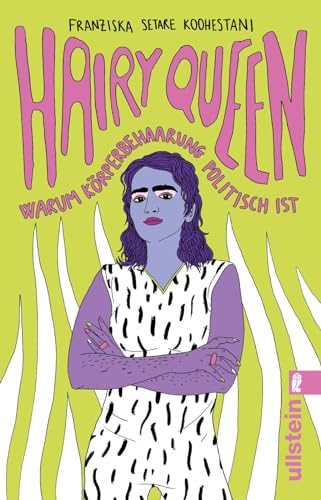 Hairy Queen: Warum Körperbehaarung politisch ist | Ein feministisches Manifest von ULLSTEIN TASCHENBUCH