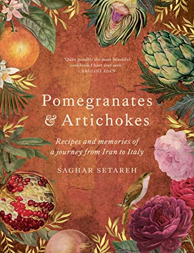 Pomegranates & Artichokes: Recipes and memories of a journey from Iran to Italy von Murdoch Books