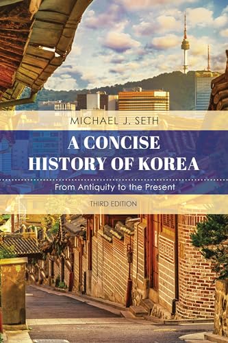 A Concise History of Korea: From Antiquity to the Present, Third Edition