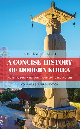 A Concise History of Modern Korea: From the Late Nineteenth Century to the Present, Volume 2, Fourth Edition