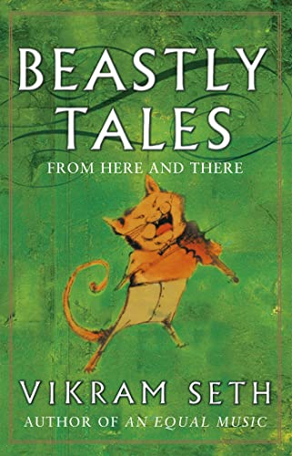 Beastly Tales: from Here and There: Enchanting animal fables in verse from the author of A SUITABLE BOY, to be enjoyed by young and old alike von Weidenfeld & Nicolson